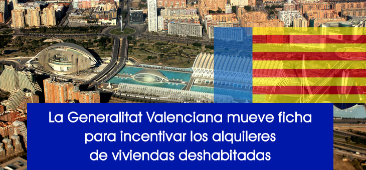 La Generalitat Valenciana mueve ficha para incentivar los alquileres de viviendas deshabitadas