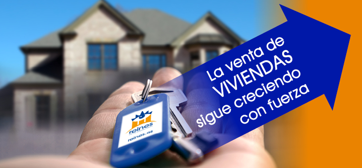 LA VENTA DE VIVIENDAS CRECE CON FUERZA EN JUNIO 2017