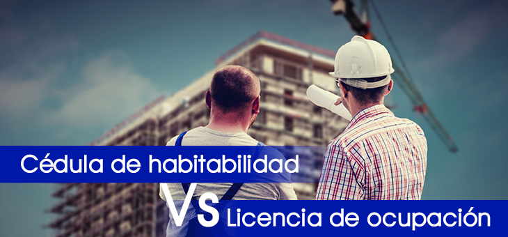 CÉDULA DE HABITABILIDAD Y LICENCIA DE OCUPACIÓN